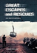 Great Escapes and Rescues: An Encyclopedia