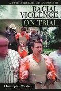 Racial Violence on Trial: A Handbook with Cases, Laws, and Documents