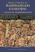 Encyclopedia of Barbarian Europe: Society in Transformation