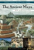 The Ancient Maya: New Perspectives