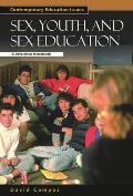 Sex, Youth, and Sex Education: A Reference Handbook