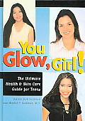 You Glow Girl The Ultimate Health & S
