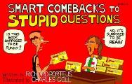 Smart Comebacks To Stupid Questions