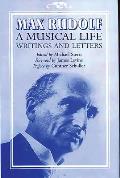 Max Rudolf, a Musical Life: Writings and Letters