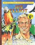 Jim Elliot a Light for God (Heroes for Young Readers)
