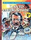 David Livingstone: Courageous Explorer