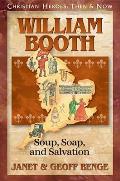 William Booth: Soup, Soap, and Salvation