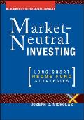 Market Neutral Investing: Long / Short Hedge Fund Strategies