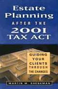 Estate Planning After the 2001 Tax ACT: Guiding Your Clients Through the Changes (Bloomberg Professional Library)