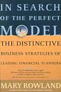 In Search of the Perfect Model The Distinctive Business Strategies of Leading Financial Planners