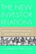 The New Investor Relations: Expert Perspectives on the State of the Art