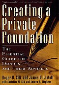 Creating a Private Foundation The Essential Guide for Donors & Their Advisers