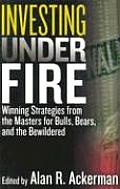 Investing Under Fire Winning Strategies