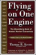 Flying on One Engine The Bloomberg Book of Master Market Economist Fourteen Views on the World Economy