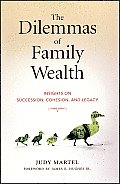 The Dilemmas of Family Wealth: Insights on Succession, Cohesion, and Legacy