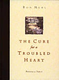 Cure For A Troubled Heart Meditations On Psalm 37
