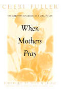 When Mothers Pray The Greatest Influence