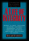 Life Of Integrity 13 Outstanding Leaders