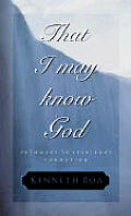 That I May Know God Pathways To Spirit