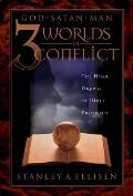 Three Worlds in Conflict: The High Drama of Biblical Prophecy