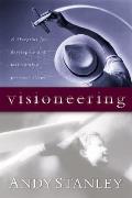 Visioneering Gods Blueprint for Developing & Maintaining Personal Vision