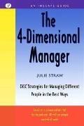 The 4 Dimensional Manager: Disc Strategies for Managing Different People in the Best Ways