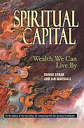 Spiritual Capital: Wealth We Can Live by