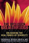 Inclusion Breakthrough: Unleashing the Real Power of Diversity