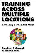 Training Across Multiple Locations: Developing a System That Works