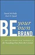 Be Your Own Brand A Breakthrough Formula for Standing Out from the Crowd