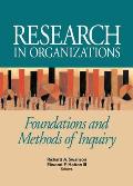 Research In Organizations Foundations & Methods In Inquiry