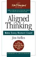 Aligned Thinking: Make Every Moment Count