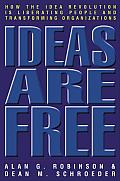 Ideas Are Free: How the Idea Revolution Is Liberating People and Transforming Organizations