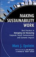 Making Sustainability Work Best Practices in Managing & Measuring Corporate Social Environmental & Economic Impacts