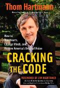 Cracking the Code How to Win Hearts Change Minds & Restore Americas Original Vision