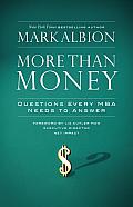 More Than Money: Questions Every MBA Needs to Answer: Redefining Risk and Reward for a Life of Purpose