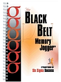 The Black Belt Memory Jogger: A Pocket Guide for Six SIGMA Success