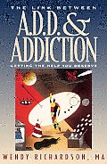 Link Between ADD & Addiction Getting the Help You Deserve