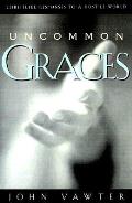 Uncommon Graces Christlike Responses To