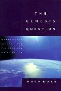 Genesis Question Scientific Advances & The Accuracy Of Genesis