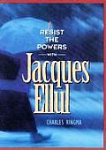 Resist The Powers With Jacques Ellul