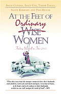 At the Feet of Ordinary Women: Finding Your Self in Titus 2:4-5