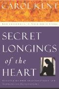 Secret Longings of the Heart Overcoming Deep Disappointment & Unfulfilled Expectations