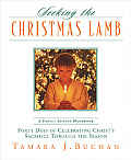 Seeking the Christmas Lamb Forty Days of Celebrating Christs Sacrifice Through the Season
