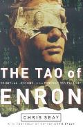 Tao Of Enron Spiritual Lessons From A Fo