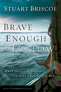 Brave Enough to Follow What Jesus Can Do When You Keep Your Eyes on Him