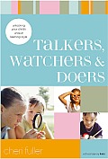 Talkers Watchers & Doers Unlocking Your Childs Unique Learning Style