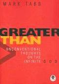 Greater Than Unconventional Thoughts on the Infinite God