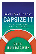 Dont Rock the Boat Capsize It Loving the Church Too Much to Leave It the Way It Is