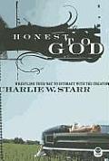 Honest to God: Wrestling Your Way to Intimacy with the Creator